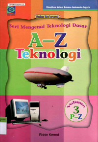 A-Z Teknologi (Ensiklopedi Volume 3 P-Z)