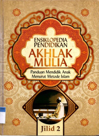 Ensiklopedia Pendidikan Akhlak Mulia (Jilid 2)