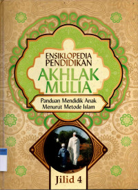 Ensiklopedia Pendidikan Akhlak Mulia (Jilid 4)