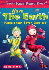 Image of Save The Earth : Petualangan Seven Warriors
