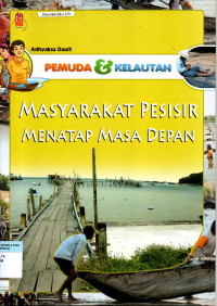 Image of Pemuda dan Kelautan : Masyarakat Pesisir Menatap masa Depan