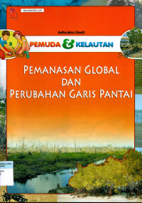 Image of Pemuda dan Kelautan : Pemanasan Global dan Perubahan Garis Pantai
