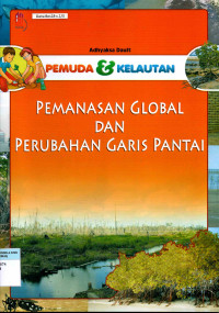 Pemuda dan Kelautan : Pemanasan Global dan Perubahan Garis Pantai