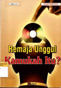 Remaja Unggul Kamukah Itu….?