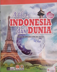 Atlas Indonesia dan Dunia untuk SD-SMP-SMA/SMK dan Umum (Edissi Terbaru 34 Provinsi)