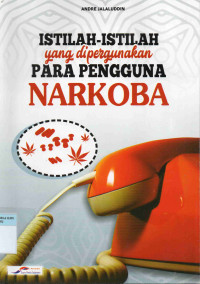 Istilah-istilah yang dipergunakan para pengguna narkoba