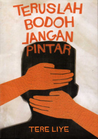 Teruslah bodoh jangan Pintar