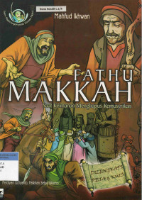 Image of Fathu Makkah : Saat Keimanan Menghapus Kemusyrikan