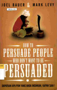 How to Persuade People Who don't want to be Persuaded