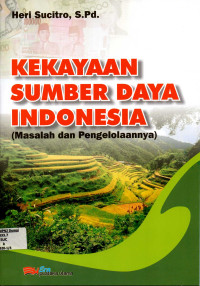 Image of Kekayaan Sumber Daya Indonesia (Masalah dan Pengolahannya)