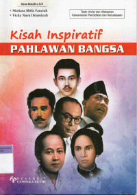 Kisah Inspiratif Pahlawan Bangsa