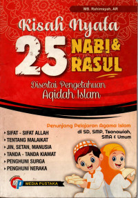 Kisah Nyata 25 Nabi & Rasul, disertai Pengetahuan Aqidah Islam