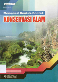 Mengenal Bentuk-Bentuk Konservasi Alam