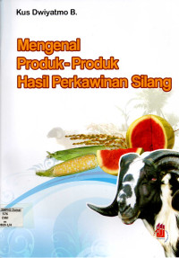 Image of Mengenal Produk-Produk Hasil Perkawinan Silang