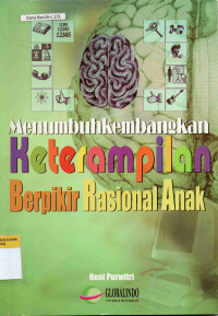 Menumbuhkembangkan Keterampilan Berpikir Rasional Anak