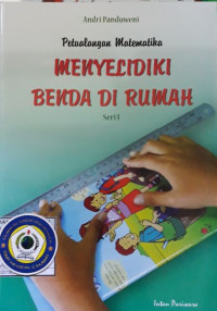 Petualangan Matematika : Menyelidiki Benda di Rumah (Seri 1)