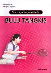 Olahraga Kegemaranku : Bulu Tangkis