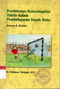 Pendekatan Keterampilan Taktis dalam Pembelajaran Sepak Bola : Konsep & Metode