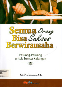 Image of Semua Orang Bisa Sukses Berwirausaha