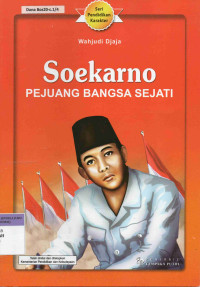 Soekarno Pejuang Bangsa Sejati