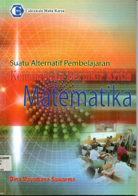 Suatu Alternatif Pembelajaran untuk meningkatkan kemampuan berpikir kritis Matematika