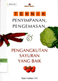 Teknik Penyimpanan, Pengemasan dan Pengankutan Sayuran yang Baik